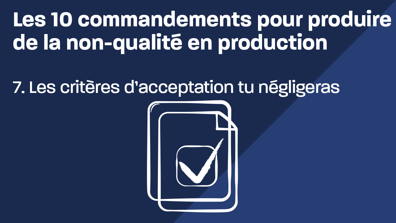Les critères d'acceptation tu négligeras