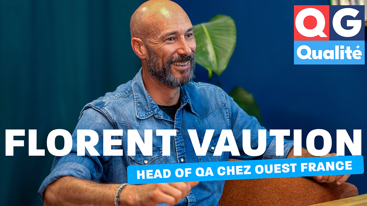 Florent Vaution , Head of QA de chez Ouest France pour QG Qualité
