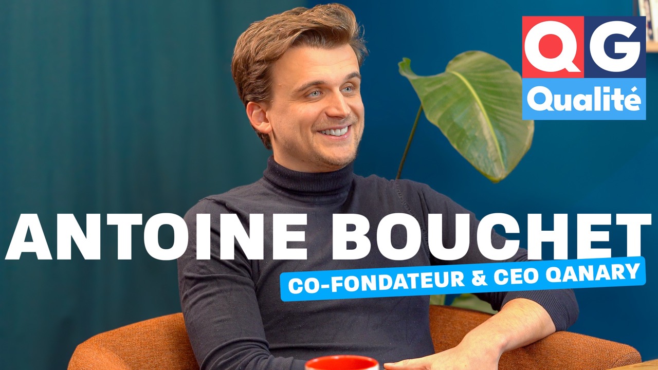 Antoine Bouchet, CEO de Qanary pour QG Qualité