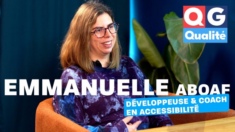 L’accessibilité numérique, un épisode de QG Qualité avec Emmanuelle Aboaf